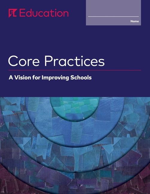 Core Practices: A Vision for Improving Schools -- El Education, Paperback