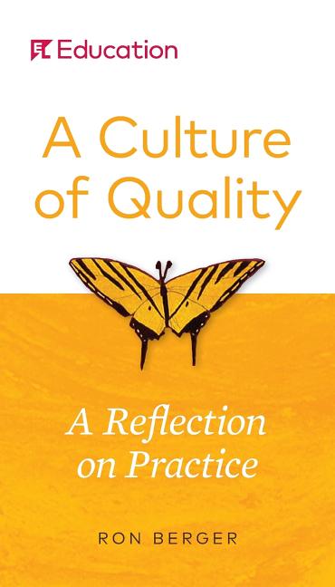 A Culture of Quality: A Reflection on Practice -- Ron Berger, Paperback