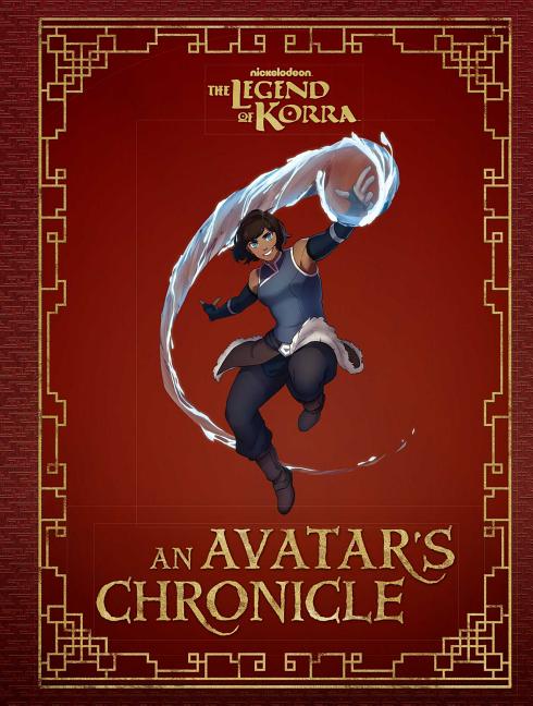 The Legend of Korra: An Avatar's Chronicle -- Andrea Robinson, Hardcover