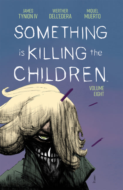 Something Is Killing the Children Vol. 8 -- James Tynion IV, Paperback