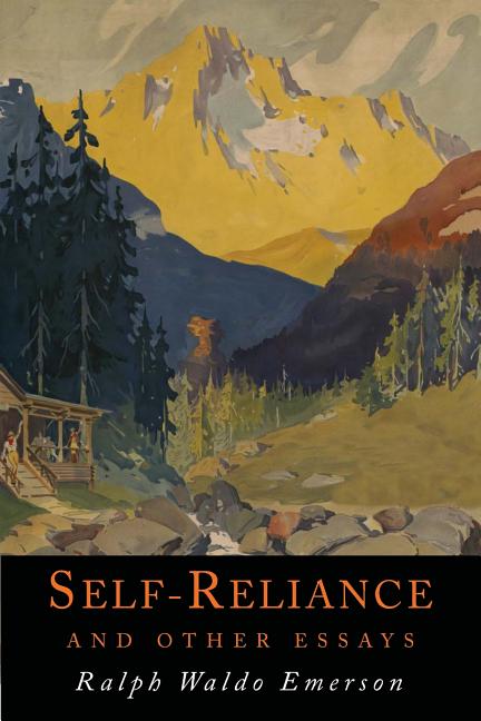 Self-Reliance and Other Essays -- Ralph Waldo Emerson, Paperback