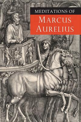 Meditations of Marcus Aurelius -- Marcus Aurelius, Paperback