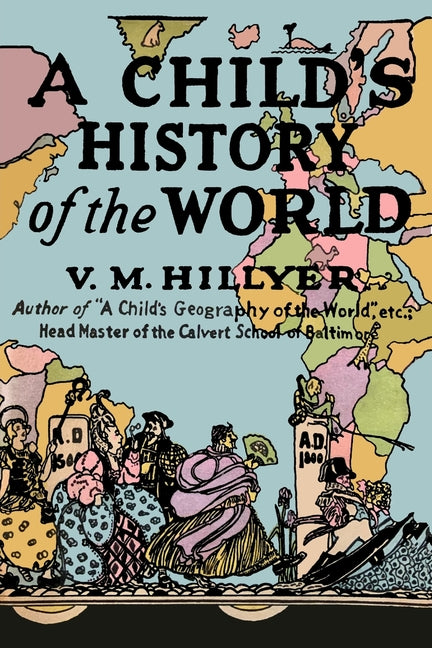 A Child's History of the World -- V. M. Hillyer, Paperback