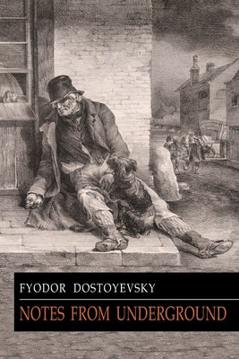 Notes from Underground -- Fyodor Dostoyevsky, Paperback