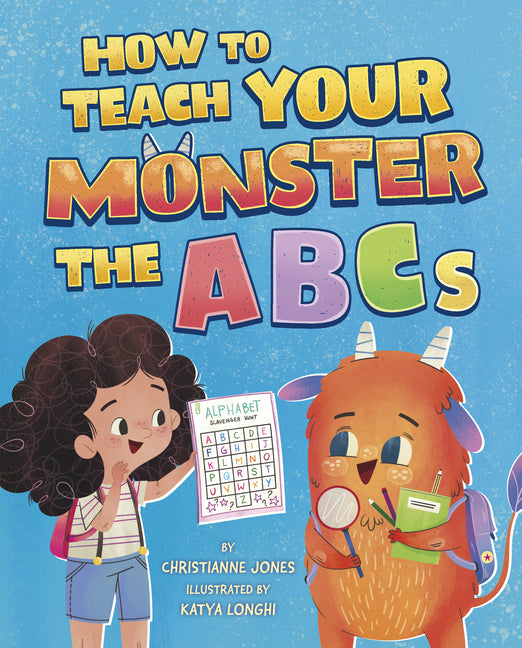 How to Teach Your Monster the ABCs -- Christianne Jones, Library Binding