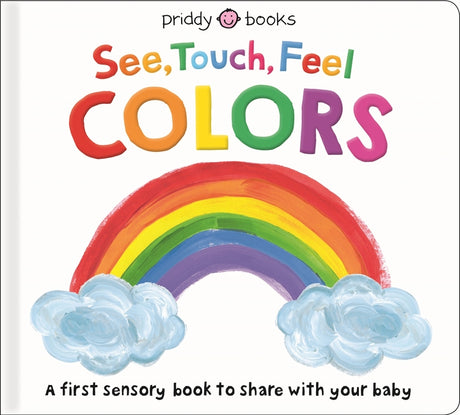 See, Touch, Feel: Colors -- Roger Priddy, Board Book