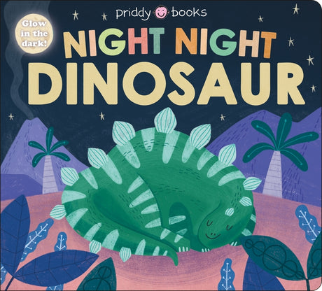 Night Night Dinosaur (Night Night Books): A Cozy, Rhyming Bedtime Book -- Roger Priddy, Board Book