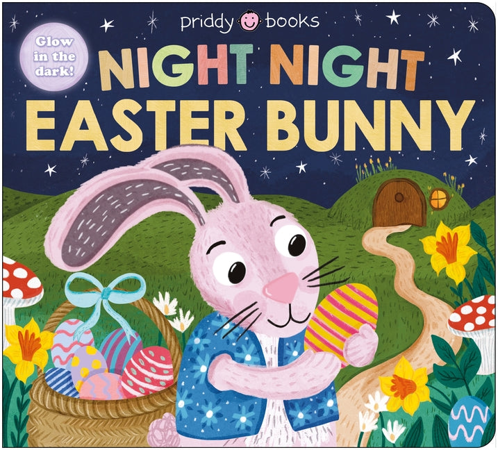 Night Night Easter Bunny (Night Night Books): A Bedtime Book for Easter -- Priddy Books, Board Book