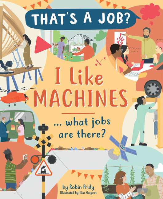 I Like Machines ... What Jobs Are There? -- Robin Pridy, Hardcover