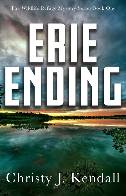 Erie Ending -- Christy J. Kendall, Paperback