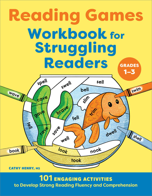 Reading Games Workbook for Struggling Readers: 101 Engaging Activities to Develop Strong Reading Fluency and Comprehension -- Cathy MS Henry, Paperback