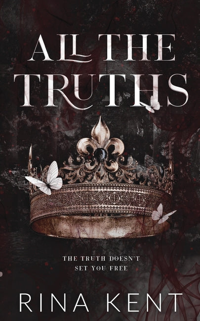 All The Truths: Special Edition Print -- Rina Kent, Paperback