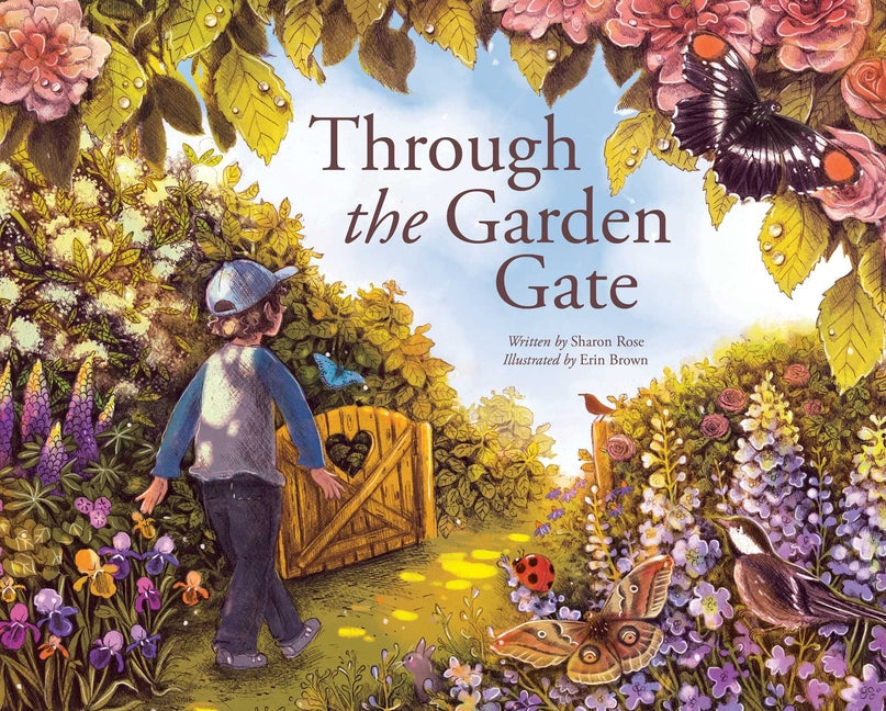 Through the Garden Gate -- Sharon Rose, Hardcover