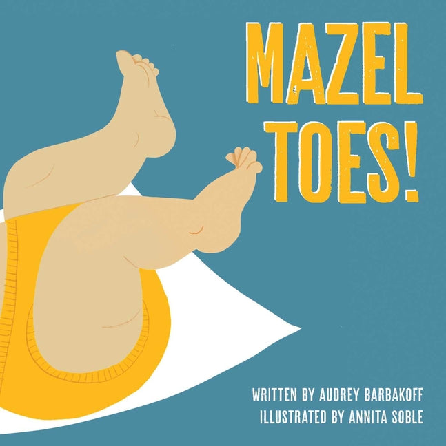 Mazel Toes! -- Audrey Barbakoff, Board Book