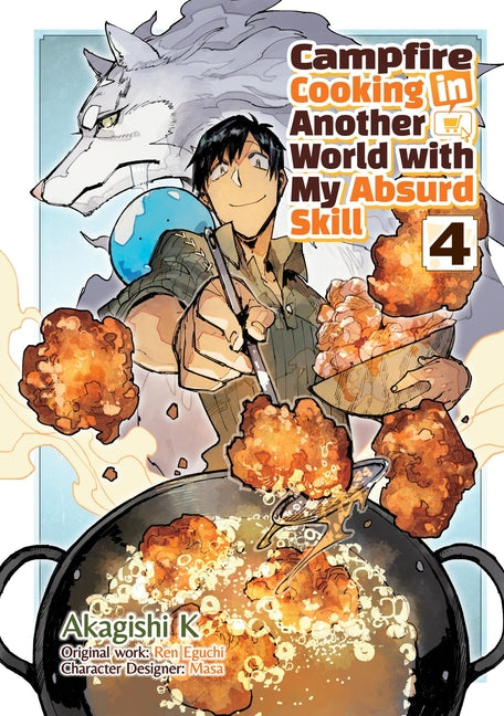 Campfire Cooking in Another World with My Absurd Skill: Volume 4 (Manga) -- Ren Eguchi, Paperback