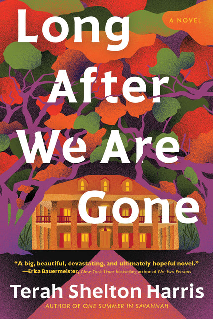 Long After We Are Gone -- Terah Shelton Harris, Paperback