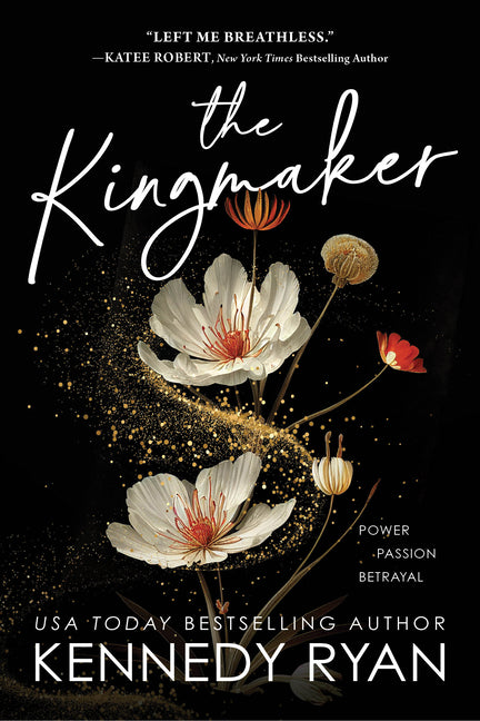 The Kingmaker -- Kennedy Ryan, Paperback