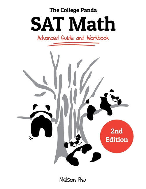 The College Panda's SAT Math: Advanced Guide and Workbook -- Nielson Phu, Paperback