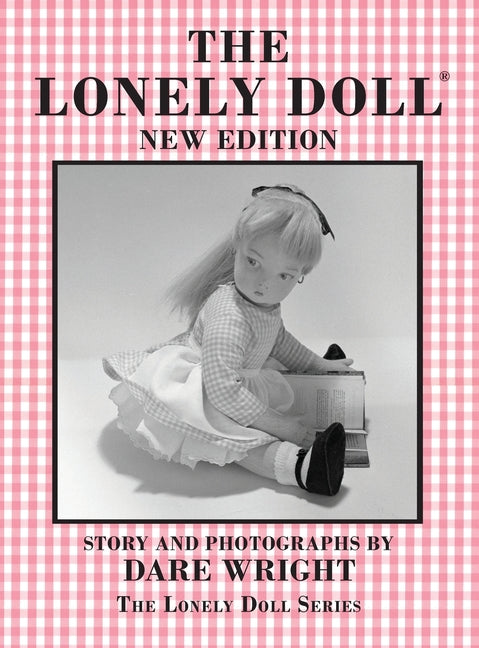 The Lonely Doll: The Lonely Doll Series -- Dare Wright, Hardcover