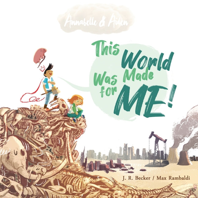 Annabelle & Aiden: This World Was Made For Me! -- Joseph Raphael Becker, Paperback