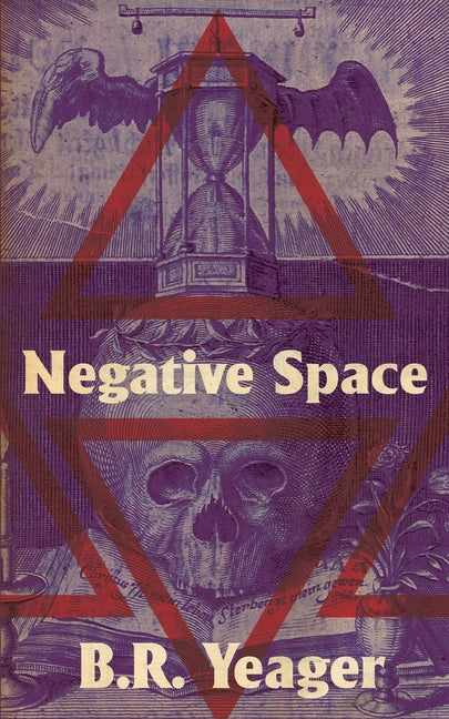 Negative Space -- B. R. Yeager, Paperback