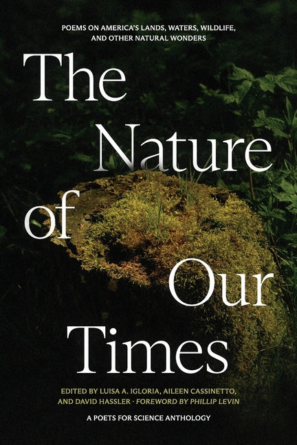 The Nature of Our Times: Poems on America's Lands, Waters, Wildlife, and Other Natural Wonders -- Luisa A. Igloria, Paperback