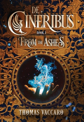 De Cineribus: From the Ashes -- Thomas Vaccaro, Hardcover