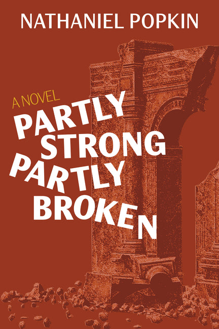 Partly Strong, Partly Broken -- Nathaniel Popkin, Paperback