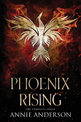 Phoenix Rising Complete Series by Anderson, Annie