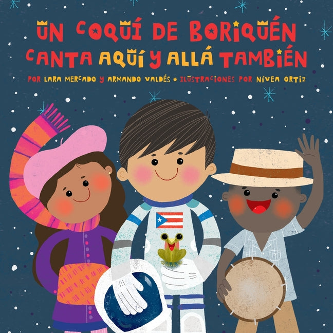 Un Coquí de Boriquén Canta Aquí y Allá También -- Lara Mercado, Paperback