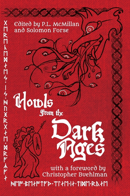 Howls From the Dark Ages: An Anthology of Medieval Horror -- Christopher Buehlman, Paperback