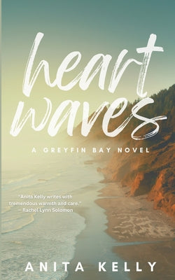 Heartwaves: A Greyfin Bay Novel -- Anita Kelly, Paperback