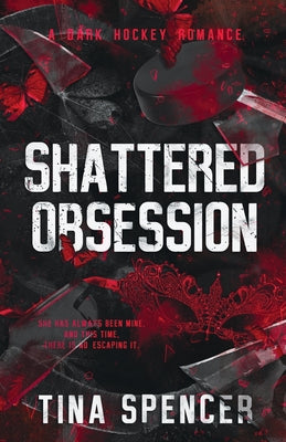 Shattered Obsession -- Tina Spencer, Paperback