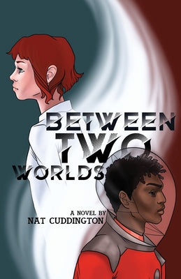 Between Two Worlds -- Nat Cuddington, Paperback