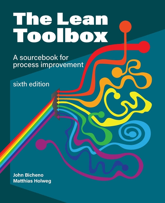 The Lean Toolbox Sixth Edition: A Sourcebook for Process Improvement -- John R. Bicheno, Paperback