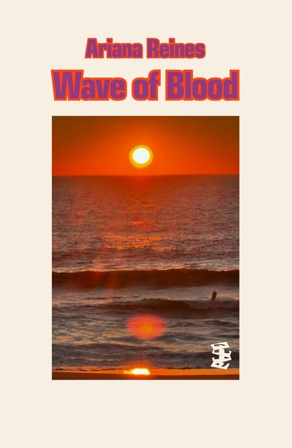 Wave of Blood -- Ariana Reines, Paperback
