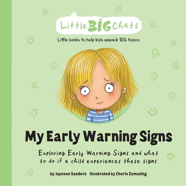 My Early Warning Signs: Exploring Early Warning Signs and what to do if a child experiences these signs -- Jayneen Sanders, Paperback