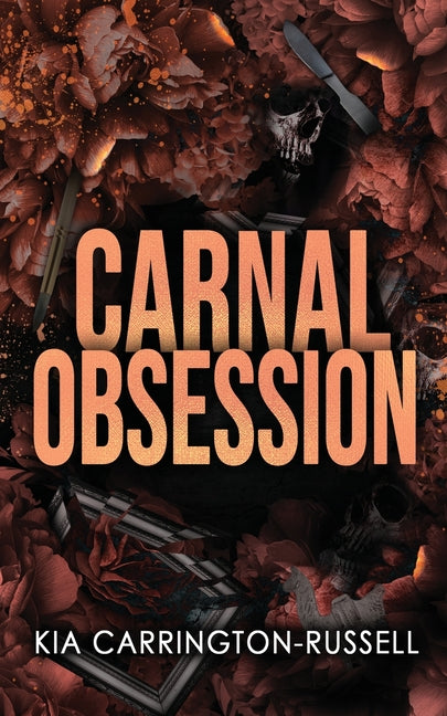 Carnal Obsession: A Dark Mafia, One-Night-Stand-to-Roommates Obsession -- Kia Carrington-Russell, Paperback