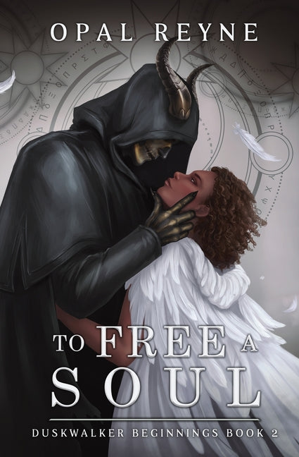 To Free a Soul: Duskwalker Beginnings 2 -- Opal Reyne, Paperback