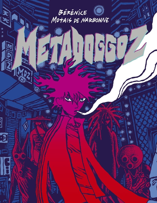 Metadoggoz -- Bérénice Motais de Narbonne, Paperback