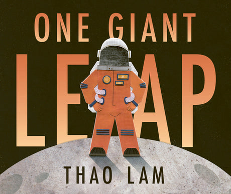 One Giant Leap -- Thao Lam, Hardcover