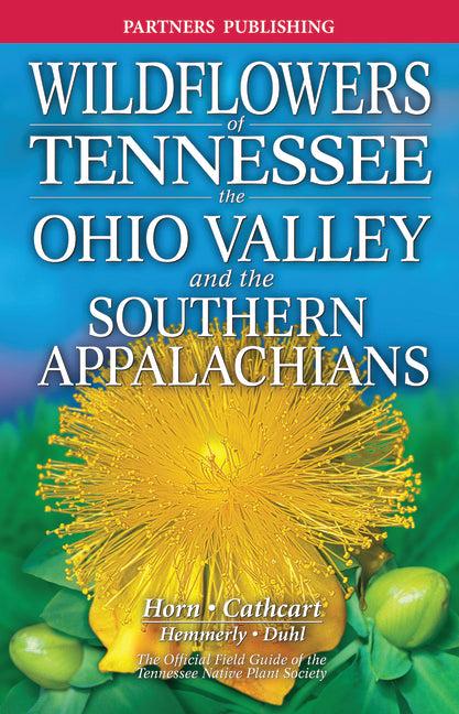 Wildflowers of Tennessee: The Ohio Valley and the Southern Appalachians -- Dennis Horn, Paperback