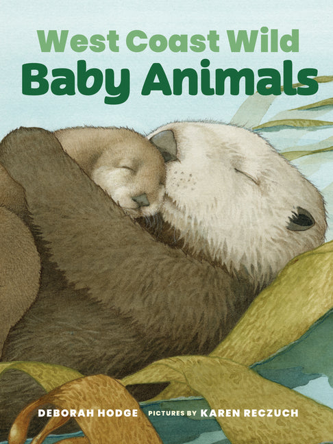 West Coast Wild Baby Animals -- Deborah Hodge, Board Book