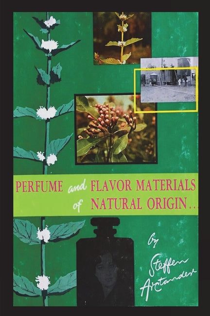 Perfume and Flavor Materials of Natural Origin -- Steffen Arctander, Paperback