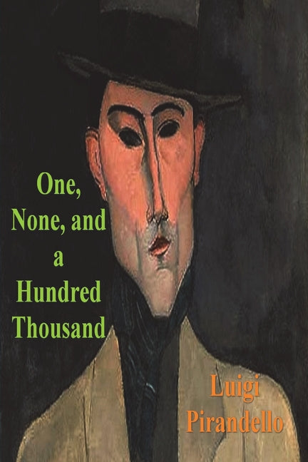 One, None and a Hundred Thousand -- Luigi Pirandello, Paperback