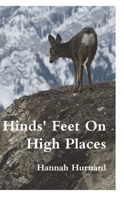 Hinds' Feet On High Places -- Hannah Hurnard, Hardcover
