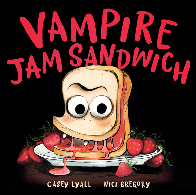 Vampire Jam Sandwich -- Casey Lyall, Hardcover