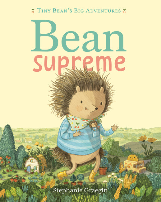 Bean Supreme (Tiny Bean's Big Adventures, Book #2) -- Stephanie Graegin, Hardcover