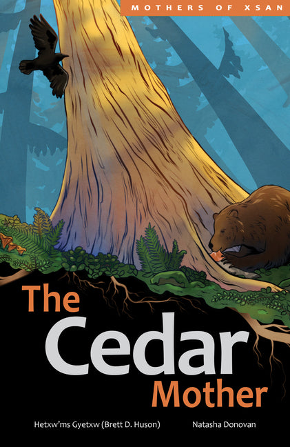 The Cedar Mother -- Hetxw'ms Gyetxw Brett D. Huson, Hardcover