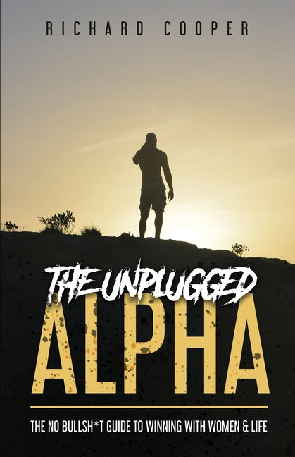 The Unplugged Alpha -- Richard Cooper, Paperback